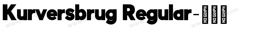 Kurversbrug Regular字体转换 Kurversbrug Regular字体转换